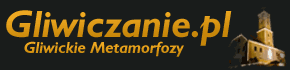 Gliwiczanie.pl - Gliwickie Metamorfozy